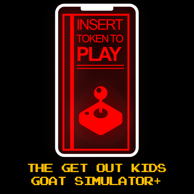 ITTP 027: The Get Out Kids & Goat Simulator+